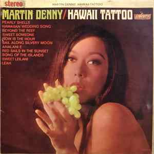 Martin Denny - Hawaii Tattoo FLAC