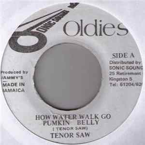 Tenor Saw - How Water Walk Go Pumkin Belly FLAC