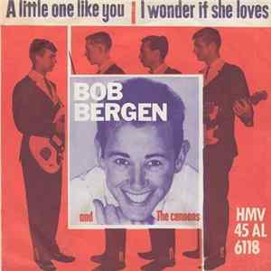 Bob Bergen And The Cannons - A Little One Like You FLAC