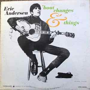 Eric Andersen - 'Bout Changes & Things FLAC