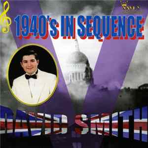 David Smith - 1940's In Sequence FLAC