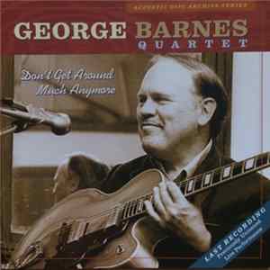 George Barnes Quartet - Don't Get Around Much Anymore FLAC