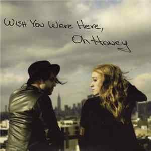 Oh Honey - Wish You Were Here FLAC