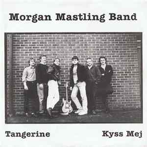 Morgan Mastling Band - Tangerine / Kyss Mej FLAC