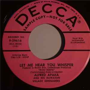 Alfred Apaka And His Hawaiian Village Serenaders - Let Me Hear You Whisper FLAC