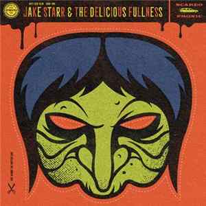 Jake Starr And The Delicious Fullness - The Witching Hour FLAC
