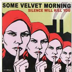 Some Velvet Morning - Silence Will Kill You FLAC