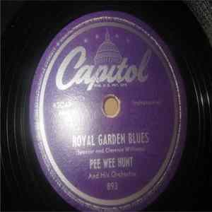 Pee Wee Hunt And His Orchestra - Royal Garden Blues / That's A Plenty FLAC