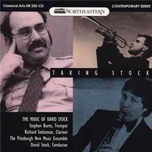 David Stock , Pittsburgh New Music Ensemble - Taking Stock: The Music Of David Stock FLAC