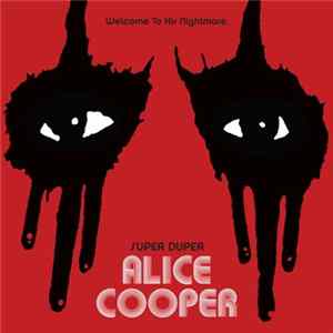Alice Cooper - Super Duper Alice Cooper: Welcome To His Nightmare FLAC
