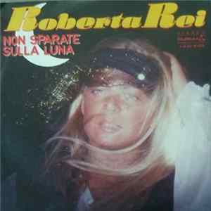 Roberta Rei - Non Sparate Sulla Luna FLAC