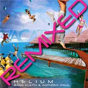 Bass Kleph & Anthony Paul - Helium (Remixed) FLAC