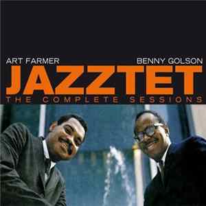 Art Farmer / Benny Golson / Jazztet - The Complete Jazztet Sessions FLAC