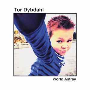 Tor Dybdahl - World Astray FLAC