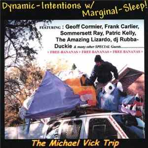 The Michael Vick Trip - Dynamic-Intentions w/Marginal-Sleep! FLAC