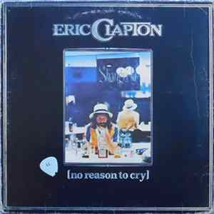 Eric Clapton - No Reason To Cry FLAC