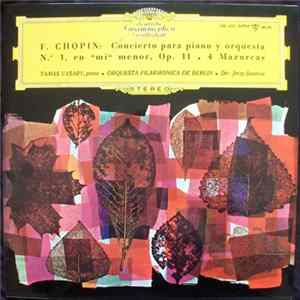 F. Chopin : Tamas Vasary, Orquesta Filarmónica De Berlín, Jerzy Semkow - Concierto Para Piano Y Orquesta N.° 1 En "Mi" Menor, Op. 11 • 4 Mazurcas FLAC