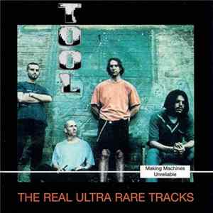 Tool - The Real Ultra Rare Tracks FLAC