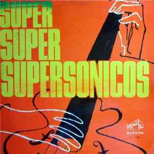 Los Supersónicos - Super Super Supersónicos FLAC