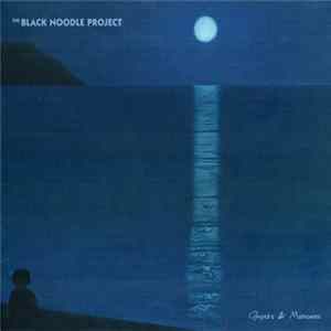 The Black Noodle Project - Ghosts & Memories FLAC