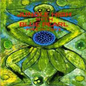 Jungle High With Blue Pearl - Fire Of Love FLAC