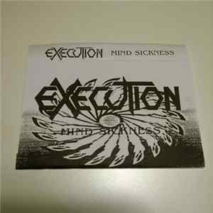Execution - Mind Sickness FLAC