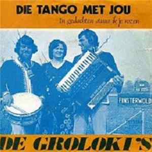 De Groloki's - Die Tango Met Jou FLAC
