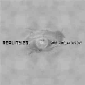 Reality 23 - 2007-2009: Anthology FLAC