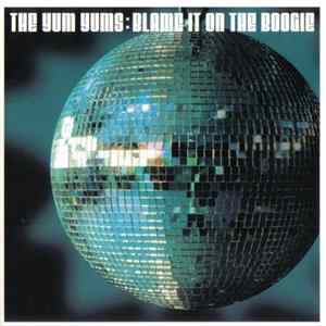 The Yum Yums - Blame It On The Boogie FLAC