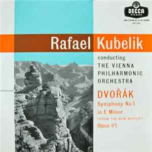 Dvořák - Rafael Kubelik Conducting The Vienna Philharmonic Orchestra - Symphony No.5 In E Minor ('From The New World') Opus 95 FLAC