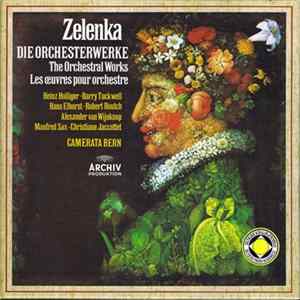 Zelenka / Heinz Holliger • Barry Tuckwell, Hans Elhorst • Robert Routch, Alexander van Wijnkoop, Manfred Sax • Christiane Jaccottet, Camerata Bern - Die Orchesterwerke FLAC