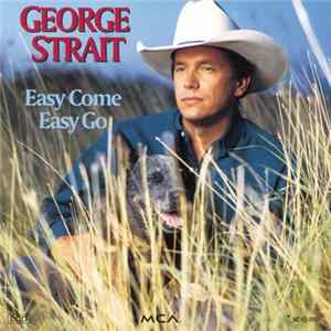 George Strait - Easy Come Easy Go FLAC