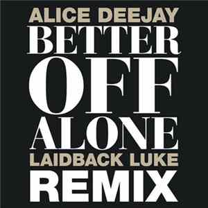 Alice Deejay - Better Off Alone (Laidback Luke Remix) FLAC