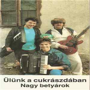 Nagy Betyárok - Ülünk A Cukrászdában FLAC