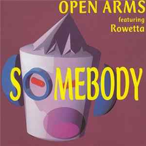 Open Arms Featuring Rowetta - Somebody FLAC