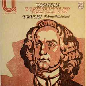 Locatelli, I Musici, Roberto Michelucci - L'arte Del Violino FLAC