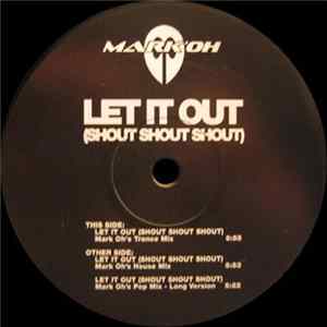 Mark 'Oh - Let It Out (Shout Shout Shout) FLAC