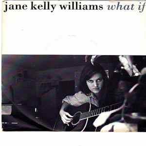 Jane Kelly Williams - What If FLAC