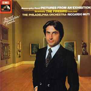 Mussorgsky - Ravel / Stravinsky — The Philadelphia Orchestra · Riccardo Muti - Pictures from an Exhibition / The Firebird (Suite, 1919) FLAC