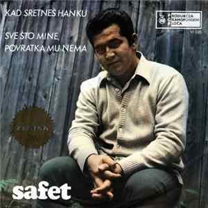 Safet - Kad Sretneš Hanku / Sve Što Mine, Povratka Mu Nema FLAC