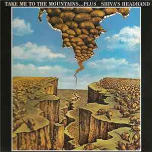 Shiva's Headband - Take Me To The Mountains... Plus FLAC