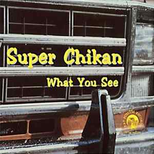 Super Chikan - What You See FLAC