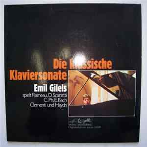 Emil Gilels, Rameau, D. Scarlatti, C. Ph. E. Bach, Clementi, Haydn - Die Klassische Klaviersonate FLAC