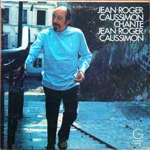 Jean-Roger Caussimon - Chante Jean-Roger Caussimon FLAC