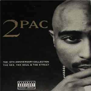 2Pac - The 10th Anniversary Collection (The Sex, The Soul & The Street) FLAC