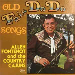 Allen Fontenot And The Country Cajuns - Old Fais Do Do Songs FLAC
