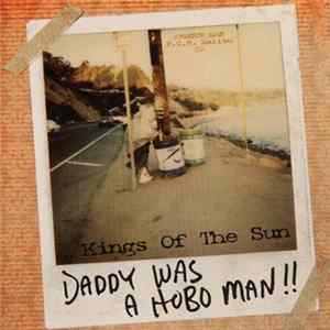 Kings Of The Sun - Daddy Was A Hobo Man !! FLAC