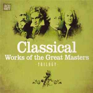 Various - Classical, Works Of The Great Masters FLAC