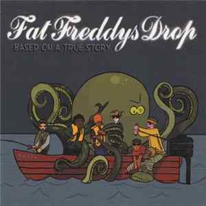 Fat Freddy's Drop - Based On A True Story FLAC