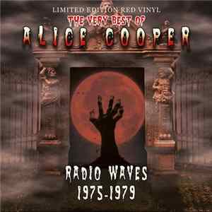 Alice Cooper - The Very Best Of Alice Cooper - Radio Waves 1975-1979 FLAC